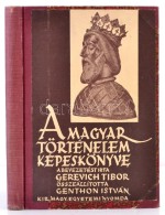 A Magyar Történelem Képeskönyve. A Bevezetést írta Gerevich Tibor.... - Non Classés