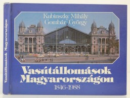Kubinszky Mihály, Gombár György: Vasútállomások Magyarországon.... - Non Classés
