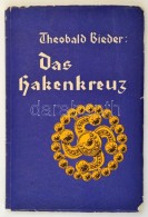 Theobald Bieder: Das Hakenkreuz. [Leipzig-Berlin], é.n., Theodor Weicher. Kiadói... - Non Classés