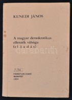 Kenedi János: A Magyar Demokratikus Ellenzék Válsága (elÅ‘adás). Bp., 1984, ABC... - Non Classés
