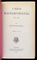 Grünwald Béla: A Régi Magyarország 1711-1825.
Bp., 1910, Franklin, XV+552 P. Harmadik... - Non Classés