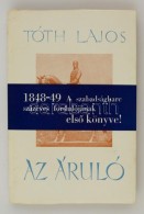 Tóth Lajos: Az áruló (Görgey Artur életregénye). Debrecen, 1948, Debreceni... - Non Classés