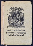 István Király Intelmei Fiához Imre Herceghez írott Elmélkedései. Vincze... - Zonder Classificatie