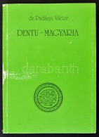 Dr. Padányi Viktor: Dentu-Magyaria. Veszprém, 1989, Turul. Kiadói... - Non Classés