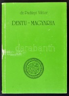 Dr. Padányi Viktor: Dentu-Magyaria. Veszprém, 1989, Turul. Kiadói... - Zonder Classificatie