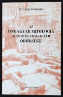 Varga Zsigmond: Az Å‘smagyar Mitológia Szumir és Ural-altáji öröksége. Bp.,... - Zonder Classificatie