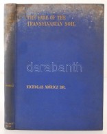 Dr. Nicholas Móricz: The Fate Of The Transylvanian Soil (Az Erdélyi Föld Sorsa. Az 1921.... - Sin Clasificación