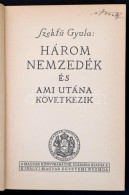 SzekfÅ± Gyula: Három Nemzedék és Ami Utána Következik. Bp., 1934, Királyi... - Non Classés