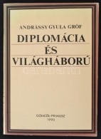 Andrássy Gyula: Diplomácia és Világháború. Bp., 1990, Göncöl -... - Zonder Classificatie