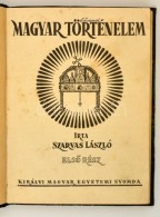 Szarvas László: Magyar Történelem. [Bp.], [1939], Királyi Magyar Egyetemi Nyomda.... - Sin Clasificación