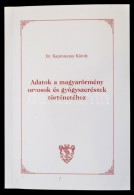 Dr. Kapronczay Károly: Adatok A Magyarörmény Orvosok és Gyógyszerészek... - Sin Clasificación