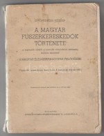 Gyöngyösi József: A Magyar FÅ±szerkereskedÅ‘k Története A Legrégibb IdÅ‘ktÅ‘l A... - Non Classés