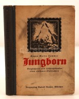 Lammer, Eugen Guido: Jungborn. Bergfahrten Und Höhengedanken Eines Einsamen Pfadsuchers. München, 1923,... - Non Classés