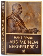 Pfann, Hans: Aus Meinem Bergerleben. Stuttgart, é. N., Berliner Union. Javított... - Non Classés