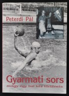 Peterdi Pál: Gyarmati Sors Avagy Egy Bal Kéz Története. Bp., 1996,... - Non Classés