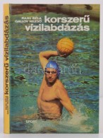Rajki Béla - Gallov RezsÅ‘: KorszerÅ± Vízilabdázás. Bp., 1985, Sport. - Non Classés