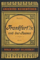 Frankfurt A. M. Und Der Taunus. Griebens Reisebücher 31. Berlin, 1903, Albert Goldschmidt. Kiadói... - Non Classés