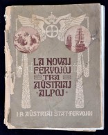 La Novaj Fervojoj Tra Austriaj Alpoj. Bécs, [1914], Eldonis La I. R. Ministerio Por Fervojaj. Az... - Non Classés