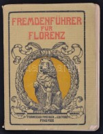 Fremdenführer Von Florenz Und Seiner Umgebung. Florenz, 1914, Francesco Pineider. 50. Kiadás.... - Non Classés