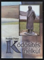Hamar Péter: Ködösítés Nélkül. Bp., 2008, Kairosz Kiadó.... - Non Classés
