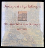Rózsa György: Budapest Régi Látképei. 1493-1800. Alte Ansichten Von Budapest.... - Non Classés