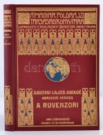 Savoyai Lajos Amadé: A Ruvenzori. A Keletafrikai Nagy Tavak Hegyóriásának... - Non Classés