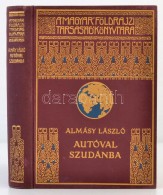 Almásy László: Autóval Szudánba. ElsÅ‘ Autó-utazás A Nílus... - Non Classés