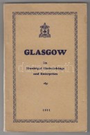 Dawid Stenhouse: Glasgow Its Municipal Undertakings And Enterprises. 1931. 136p. Sok Képpel. / With Many... - Sin Clasificación