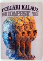 1993 Polgári Kalauz Budapest '93. Városháza 1993. Pp.:324. Illusztrált Kiadói... - Non Classés