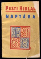 1938 A Pesti Hírlap 1938. évi Nagy Naptára, Kissé Viseltes, Szakadt... - Non Classés