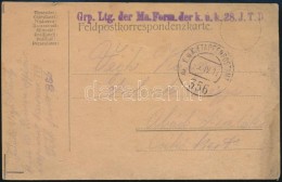 1917 Tábori Posta LevelezÅ‘lap 'Grp. Ltg. Der Ma. Form. Der K.u.k. 28. J.T.D.' + 'EP 356 A' - Autres & Non Classés