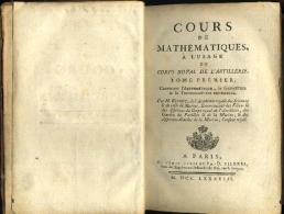 Cours De Mathématiques, à L'usage Du Corps Royal De L'Artillerie, Contenant L'Algèbre - 1701-1800