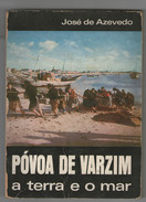 POVOA DE VARZIM- MONOGRAFIAS-«A Terra E O Mar» (Autor:José De Azevedo - 1976) - Old Books