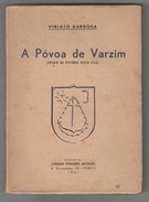 POVOA DE VARZIM- MONOGRAFIAS-«A Povoa De Varzim-Ensaio Da Historia Desta Vila» (Autor:Viriato Barbosa-1941) - Alte Bücher