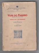 VILA DO CONDE -MONOGRAFIAS - « Vilar Do Pinheiro - Subsidios Para A Sua Monografia»(Horacio Marcal-1950) - Old Books