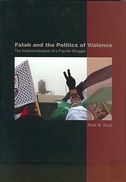 Fatah And The Politics Of Violence: The Institutionalization Of A Popular Struggle By Anat N. Kurz (ISBN 9781845190323) - 1950-Hoy