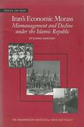 Iran's Economic Morass: Mismanagement And Decline Under The Islamic Republic By Eliyahu Kanovsky (ISBN 9780944029671) - 1950-Maintenant