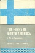 The Finns In North America: A Social Symposium Edited By Ralph J. Jalkanen - Stati Uniti