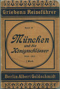 München Und Die Königsschlösser - 1914-1915 - Mit Einer Von Zwei Karten - 137 Seiten - Band 19 Der Griebens Reiseführer - Bayern