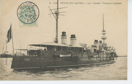 BATEAUX - LE HAVRE - LES FETES DU HAVRE - Le " CONDÉ " , Croiseur Cuirassé - Square Saint-Roch