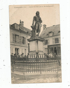 Cp , 60 , LIANCOURT , Statue Du Duc De La ROCHEFAUCAULD , Animée , écrite 1911 - Liancourt