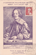 Carte Maximum FRANCE N° Yvert 306 (CALLOT) Obl Sp Exp Phil Nancy 14.7.36 (Ed Musée Lorrain) - 1930-1939