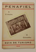 PENAFIEL - ROTEIRO TURISTICO -«A Cidade-O Concelho»(Autor: José Julio Da Mota Barbosa-1942) - Livres Anciens