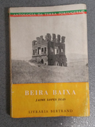 BEIRA BAIXA - «Beira Baixa - Antologia Da Terra Portuguesa»  (Autor Jaime Lopes Dias ) - Livres Anciens