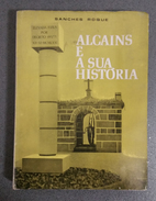 ALCAINS - MONOGRAFIAS - « Alcains E Sua Historia » (Autor:Sanches Roque - 1970) - Livres Anciens