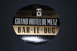 Ancienne étiquette D'hôtel Ou De Valise Grand Hôtel De Metz Bar Le Duc - Etiquettes D'hotels