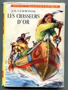 .O CURWOOD Les Chasseurs D'Or Idéal Bibliothèque 1954 - Bibliothèque Rouge Et Or