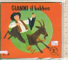 PO6736D# Albetto Illustrato - Collana "Mini Libro :  "GIANNI IL BABBEO" Ed.Mondadori 1969 - Antichi