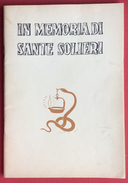 MEDICINA  IN MEMORIA DI SANTE SOLIERI   ILLUSTRE CHIRURGO  COTIGNOLA FORLI'  40 PAGINE - Médecine, Psychologie