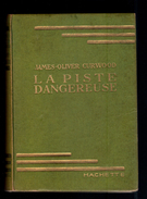 Livre: La Piste Dangereuse Par James Oliver Curwood (17-53) - Hachette